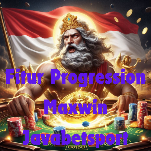 Fitur Progression Maxwin Javabetsport